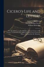 Cicero's Life and Letters af Marcus Tullius Cicero