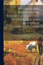 Portrait and Biographical Record of Hancock, McDonough and Henderson Counties, Illinois af Anonymous