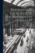 Biographical Catalogue of the Portraits at Longleat af Mary Louisa Boyle