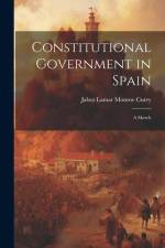 Constitutional Government in Spain af Jabez Lamar Monroe Curry