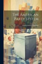 The American Party System af Charles Edward Merriam