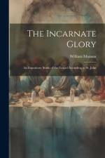 The Incarnate Glory af William Manson