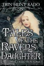 Tales of the Ravensdaughter - Collection One af Erin Hunt Rado
