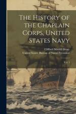 The History of the Chaplain Corps, United States Navy af Clifford Merrill Drury