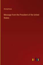 Message from the President of the United States af Anonymous