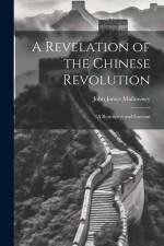 A Revelation of the Chinese Revolution af John James Mullowney