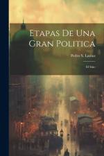 Etapas de una gran politica; el sitio