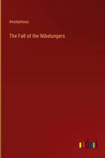 The Fall of the Nibelungers af Anonymous