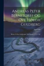 Andreas Peter Bernstorff og Ove Høegh Guldberg af Aage Friis