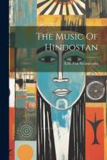 The Music Of Hindostan af A H Fox Strangways