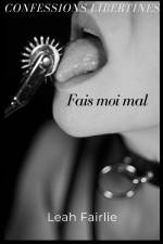 Confessions Libertines: Fais moi mal af Leah Fairlie