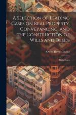 A Selection of Leading Cases on Real Property, Conveyancing, and the Construction of Wills and Deeds af Owen Davies Tudor