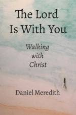 Meredith, D: Lord is With You af Daniel Meredith