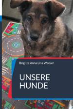 Unsere Hunde af Brigitte Anna Lina Wacker