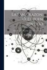 La Sana Razon; Ó, El Buen Sentido af Anonymous