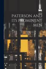 Paterson and Its Prominent Men af Anonymous