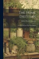 The Home Dietitian; Scientific Dietetics Practically Applied af Belle J Wood Comstock