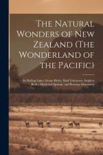 The Natural Wonders of New Zealand (The Wonderland of the Pacific) af Anonymous