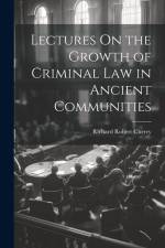Lectures On the Growth of Criminal Law in Ancient Communities af Richard Robert Cherry