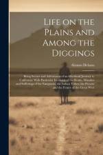 Life on the Plains and Among the Diggings af Alonzo Delano