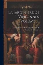La Jardinière De Vincennes, Volume 1...