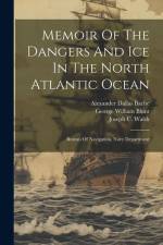 Memoir Of The Dangers And Ice In The North Atlantic Ocean af George William Blunt