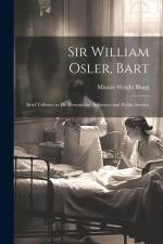 Sir William Osler, Bart af Minnie Wright Blogg