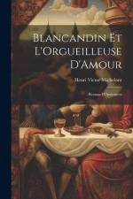 Blancandin et L'Orgueilleuse D'Amour af Henri Victor Michelant