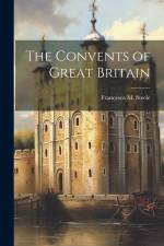 The Convents of Great Britain af Francesca M Steele