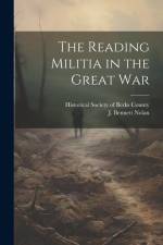 The Reading Militia in the Great War af J Bennett Nolan