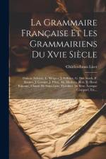 La Grammaire Française Et Les Grammairiens Du Xvie Siècle af Charles-Louis Livet
