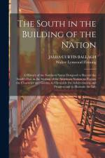 The South in the Building of the Nation af Walter Lynwood Fleming