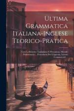 Ultima Grammatica Italiana-Inglese Teorico-Pratica af Anonymous