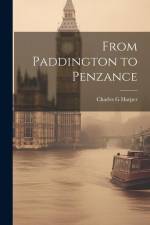From Paddington to Penzance af Charles G Harper