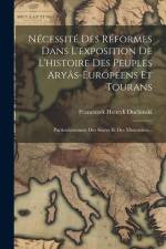 Nécessité Des Réformes Dans L'exposition De L'histoire Des Peuples Aryâs-européens Et Tourans af Franciszek Henryk Duchinski
