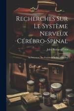Recherches Sur Le Système Nerveux Cérébro-Spinal af Jules Bernard Luys