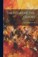 The Story of the Guides af G J Younghusband