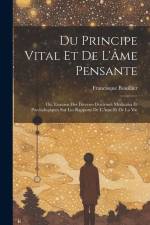 Du Principe Vital Et De L'Âme Pensante af Francisque Bouillier