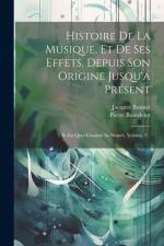 Histoire De La Musique, Et De Ses Effets, Depuis Son Origine Jusqu'a Présent af Pierre Bourdelot