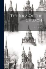 The Idea Of The Church af B C Butler