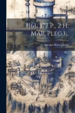 ([6], 377 P., 2 H. Map. Pleg.)...