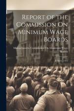 Report of the Commission On Minimum Wage Boards
