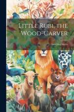 Little Rubi, the Wood-carver af Anonymous