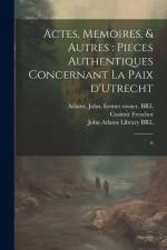 Actes, memoires, & autres af Casimir Freschot