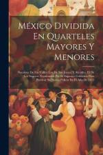México Dividida En Quarteles Mayores Y Menores af Anonymous
