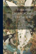 Yorkshire Legends and Traditions af Thomas Parkinson