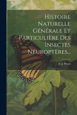 Histoire Naturelle Générale Et Particulière Des Insectes Néuroptères... af F J Pictet