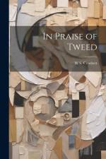 In Praise of Tweed af W S Crockett