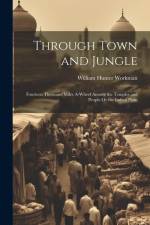 Through Town and Jungle af William Hunter Workman