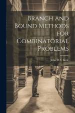 Branch and Bound Methods for Combinatorial Problems af John D C Little